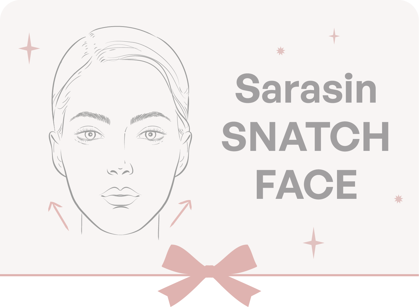 Sarasin Beauty package snatch face